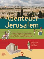 Abenteuer Jerusalem Abenteuer Jerusalem